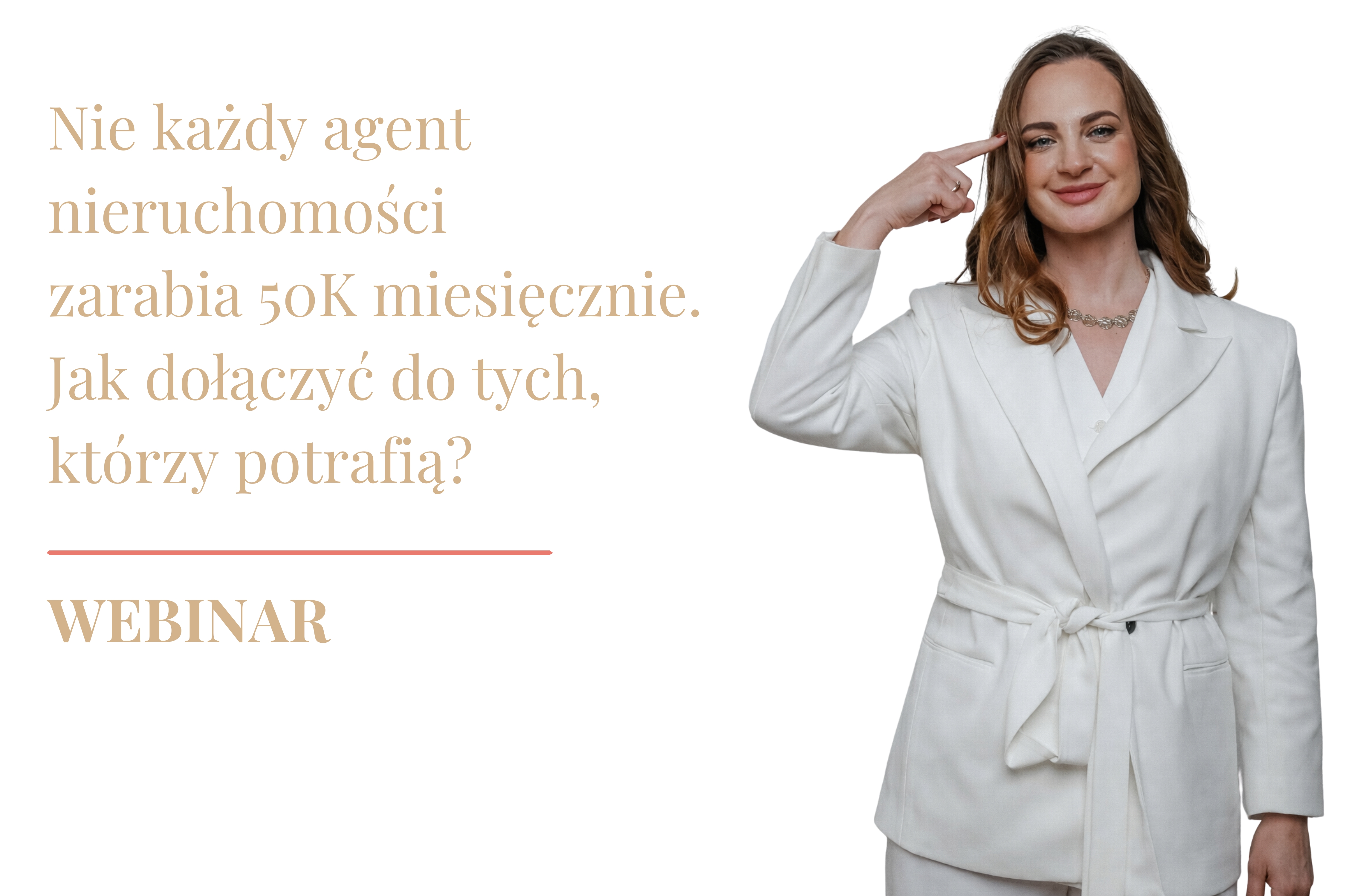 WEBINAR – Nie każdy agent powinien zarabiać 50k. Jak dołączyć do tych, którzy potrafią?